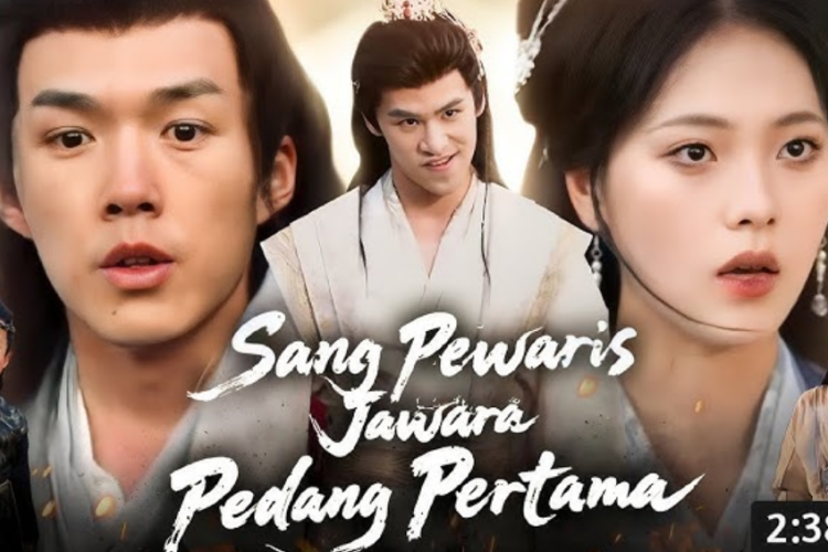 Spoiler dan Link Nonton Sang Pewaris Jawara Pedang Pertama (2025) Subtitle Indonesia Full Episode, Kisah William Mencari Cinta Sejati