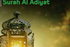 Dijamin Paham! Ini Penjelasan Tajwid Surat Al Adiyat Ayat 1-11 Dilengkapi dengan Hukum Bacaan dan Cara Membacanya