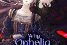 Sinopsis Novel Why Ophelia Can’t Leave The Duchy, Kisah Drama Romantis Populer Karya Jooh Ahri