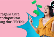 Cara Mendapatkan Uang dari Tiktok Untuk Pemula Terbaru 2025, Gampang Banget dan 100% Work