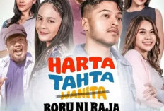 Link Nonton Film Harta, Tahta, Boru Ni Raja 2024, Cek Sinopsis dan Para Pemainnya Di Sini!