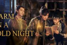 Nonton Drama China Warm on a Cold Night (2023) Episode 7-8 Sub Indo, Han Zheng Dijebak Jadi Tersangka