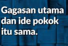 Gagasan Utama Adalah? Simak Pengertian, Ciri-Ciri, dan Jenisnya Lengkap Disini!