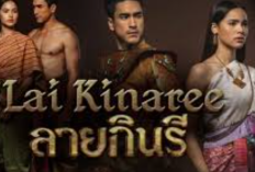 Link Nonton Drama Lai Kinnaree (The Kinnaree Conspiracy) 2022, Kisah Perjuangan Kerajaan yang Dijajah Negara Barat